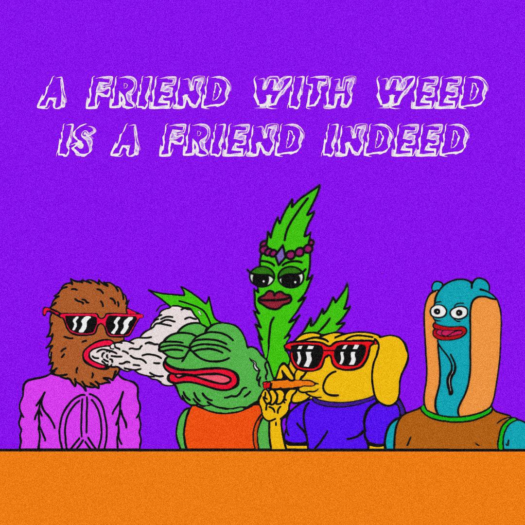 Weekends here, get the friends together for a smoke