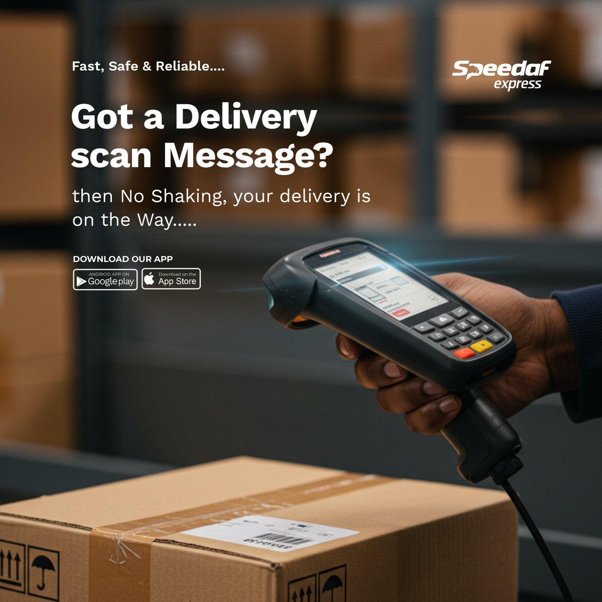 No delay, Order your shipments, we pickup, Scan and Deliver to your door step Hassle free and on time.....
Download the Speedaf App today.