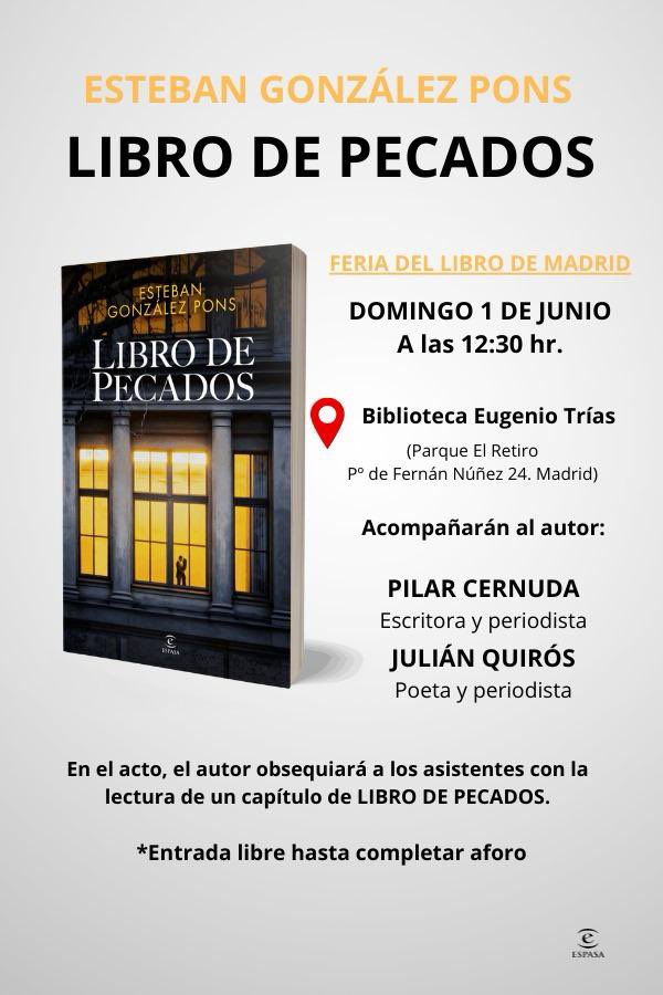González Pons (@gonzalezpons) on Twitter photo Estáis invitados.
El próximo domingo, 1 de junio, en la biblioteca Eugenio Trías del Parque del Retiro, en la <a href="/FLMadrid/">Feria del Libro de Madrid</a>, con Pilar Cernuda y Julián Quirós, presentaré mi nueva novela ‘Libro de Pecados’.
Se hablará de amor y política mezclados. Ya sé, la fórmula de la pólvora…, Estáis invitados.
El próximo domingo, 1 de junio, en la biblioteca Eugenio Trías del Parque del Retiro, en la <a href="/FLMadrid/">Feria del Libro de Madrid</a>, con Pilar Cernuda y Julián Quirós, presentaré mi nueva novela ‘Libro de Pecados’.
Se hablará de amor y política mezclados. Ya sé, la fórmula de la pólvora…,