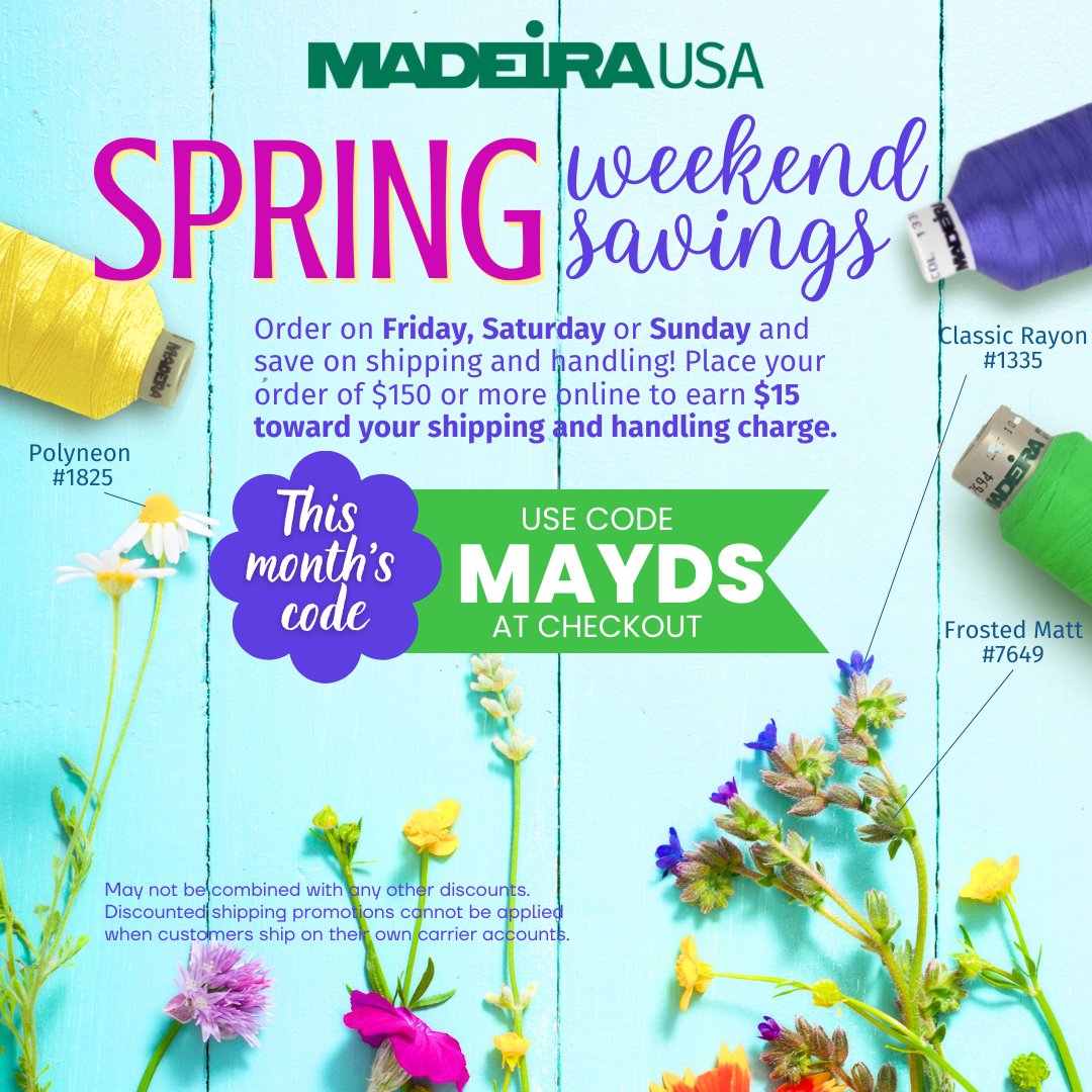Let your embroidery blossom when you order on weekends in May!  Enjoy discounted shipping with our promo code on Fridays, Saturdays, and Sundays. Learn more here: bit.ly/2JmGCKf