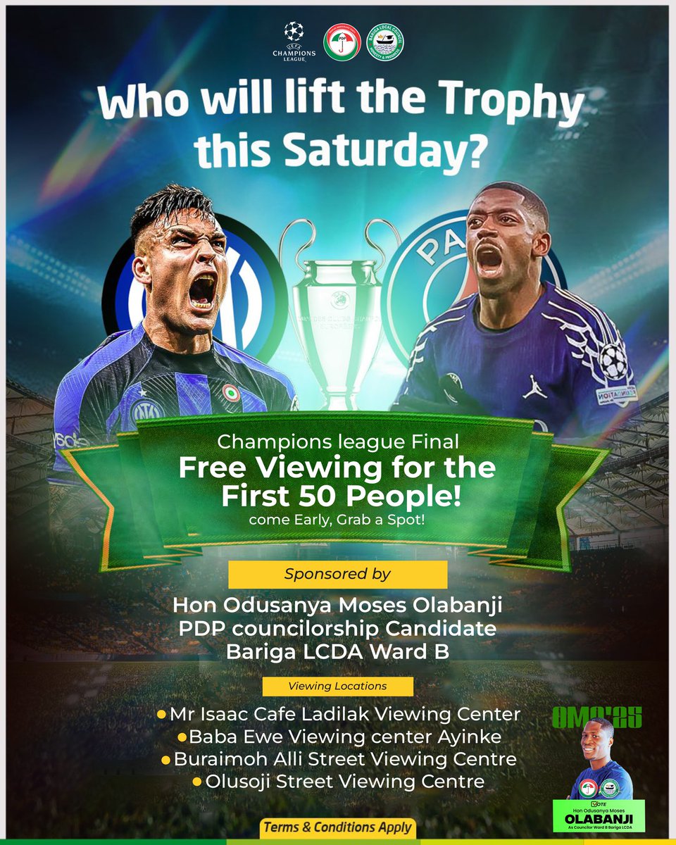UCL Final – My Treat for Ward B⚽

To bring our community together,I’ve paid for the first 50 people to watch the Champions League Final at the various viewing centers

Come early,enjoy the match, and let’s celebrate unity and good vibes in Ward B

Olabanji Dey for You😁✅

PDP!!