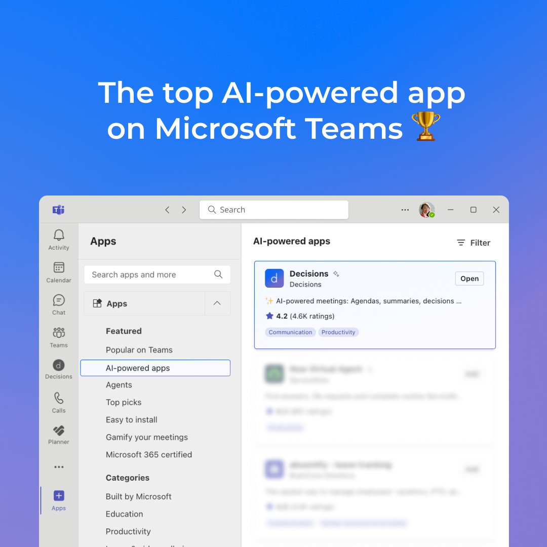 🏆 Decisions tops the list of "AI-powered apps" on Microsoft Teams!

It feels good to be the AI agent that thousands of organizations trust to run smarter meetings every day. 💪

#AIforMeetings #Productivity #MicrosoftTeams #MeetingManagement