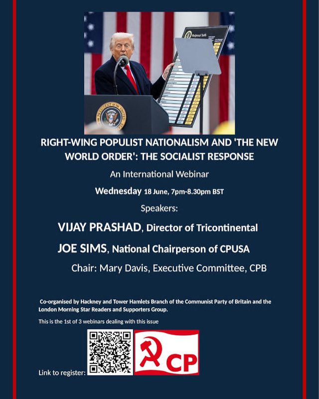 Communist Party ☭ (@cpbritain) on Twitter photo 🚨Right-wing populist nationalism and ‘the new world order’: the Socialist Response🚨
Register for this webinar organised by Hackney and Tower Hamlets CP Branch with Vijay Prashad <a href="/vijayprashad/">Vijay Prashad</a> and Joe Sims <a href="/communistsusa/">Communist Party USA</a>
📅Wednesday 18th June
⏰ Starting at 7pm till 8.30
✏️ 🚨Right-wing populist nationalism and ‘the new world order’: the Socialist Response🚨
Register for this webinar organised by Hackney and Tower Hamlets CP Branch with Vijay Prashad <a href="/vijayprashad/">Vijay Prashad</a> and Joe Sims <a href="/communistsusa/">Communist Party USA</a>
📅Wednesday 18th June
⏰ Starting at 7pm till 8.30
✏️