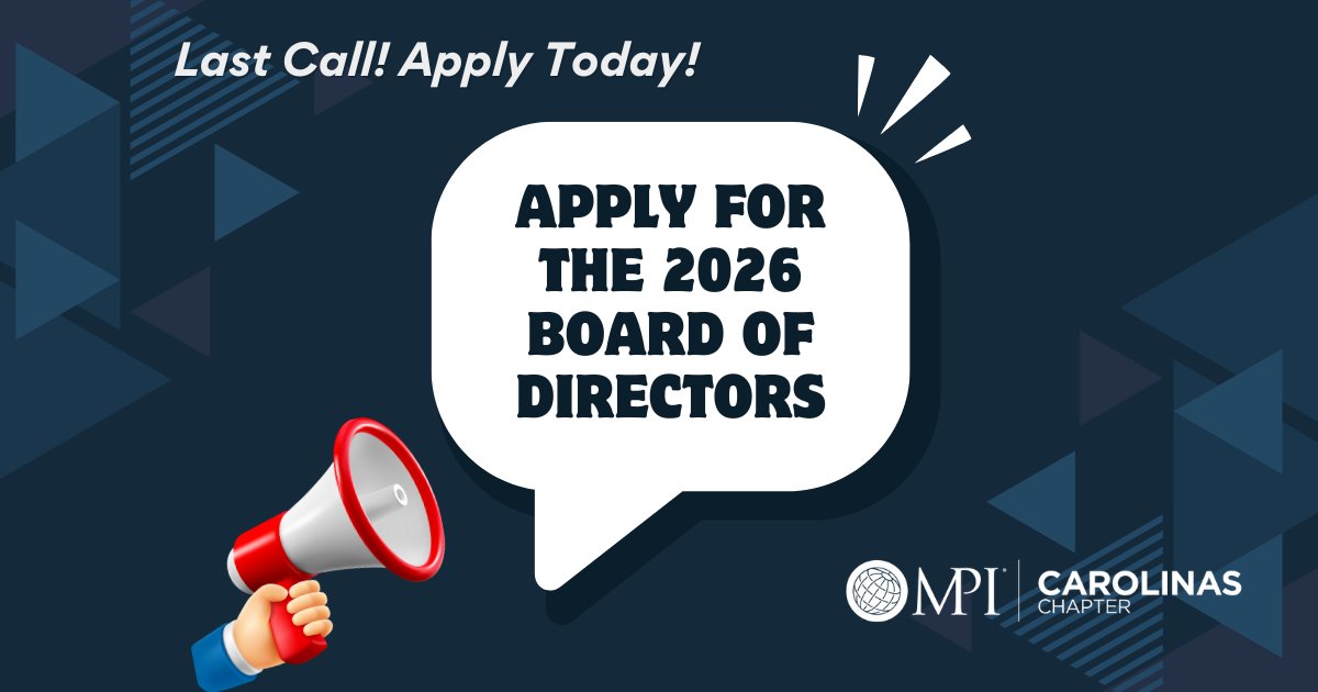 ⏰ Last Call to apply for the 2026 MPI Carolinas Board of Directors!

Interest forms are due by 5pm TODAY. Don’t miss your opportunity to lead, inspire, and shape the future of our chapter.

Apply now and take the next step in your MPI journey! Apply at mpi.org/chapters/carol…