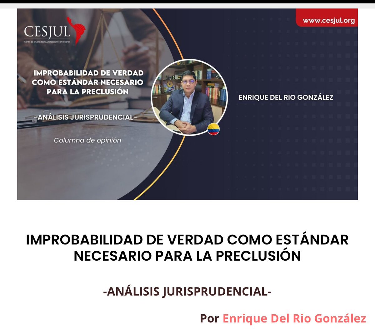 cesjul.org/improbabilidad…

“el estándar probatorio es usado en el proceso de valoración de la prueba, quizá en la fase final de ese ejercicio, pues luego de la verificación de la potestad suasoria de las evidencias para acreditar los hechos jurídicamente relevantes, prosigue el