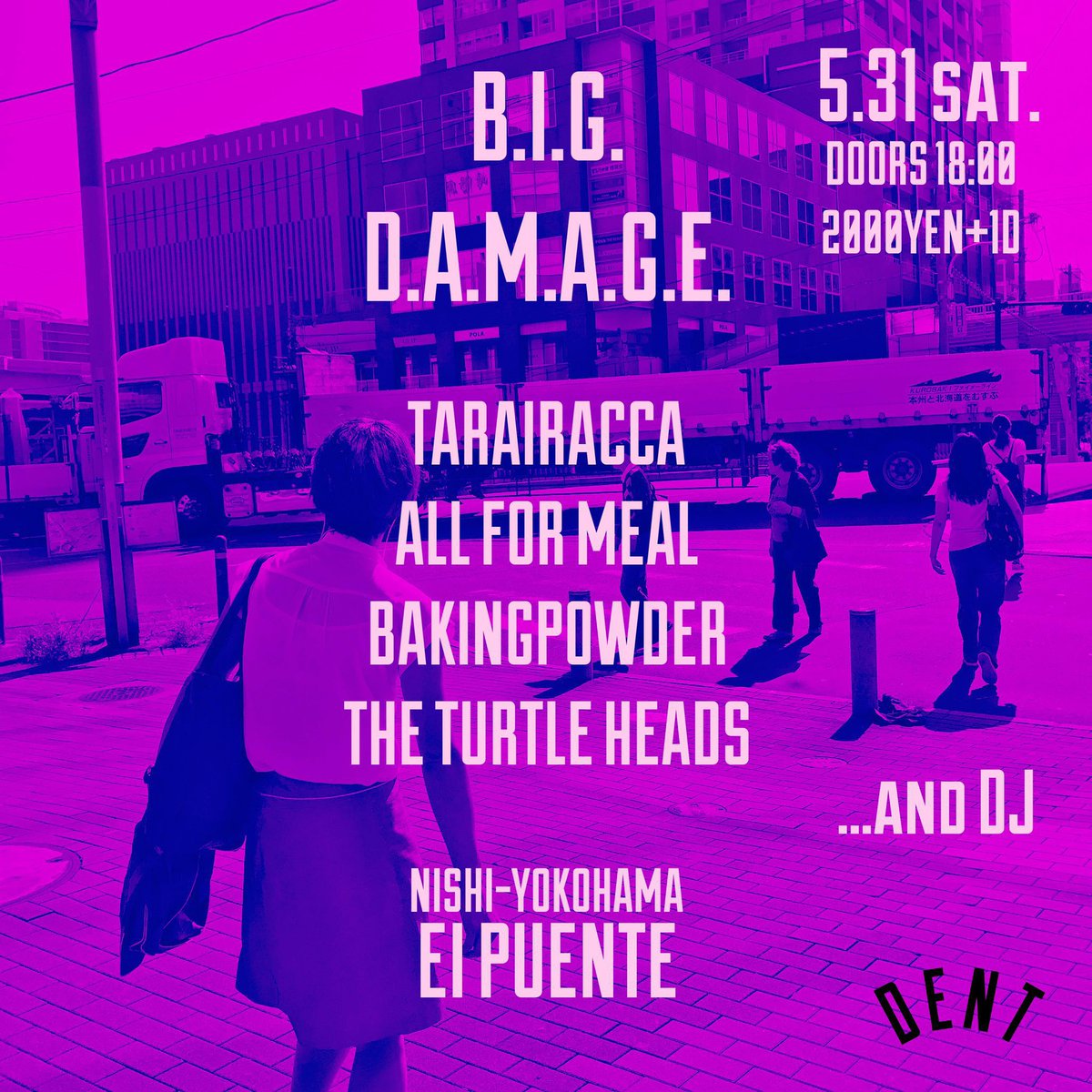 明日！！！！

5.31 SAT
西横浜 EL PUENTE

BIG DAM-AGE

-LIVE-
TARAIRACCA
ALL FOR MEAL
BAKINGPOWDER
The Turtle Heads

-SHOP-
DENT

DOORS 18:00 / ¥2000+1D