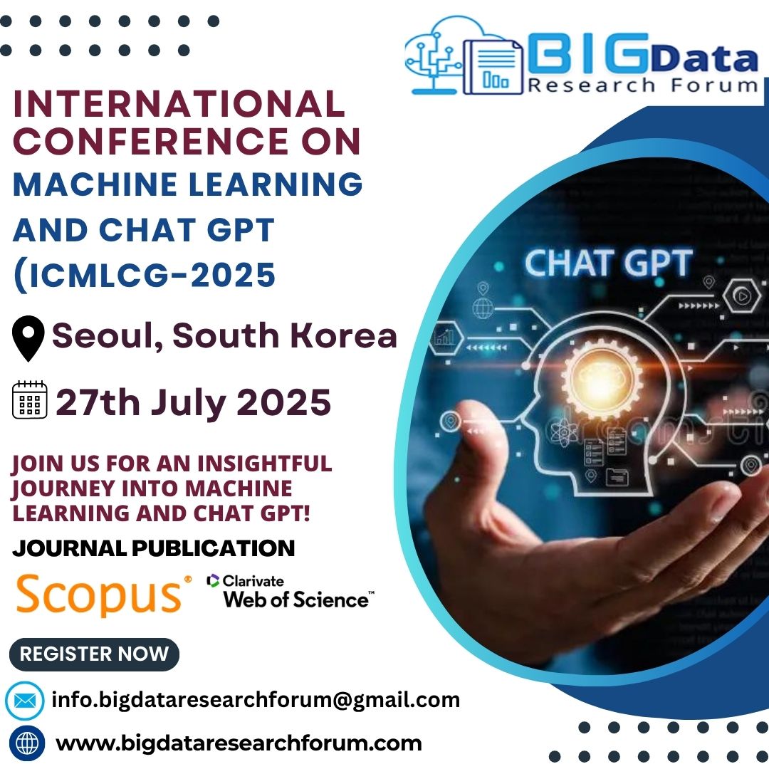 BResearchforum's tweet photo. 💡International Conference on Machine Learning and Chat GPT at Seoul, South Korea, on 27th July 2025.
Event link:📌
https://t.co/7AcKAwDNbi
#bigdataresearchforum #allconferencealert #Seoulconference2025 #BigDataConference #computerscience #MachineLearning #ChatGPT https://t.co/IhVYyOezTj