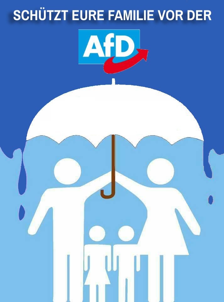 Schützt Euch und eure Familie vor den Verfassungsfeinden der extremistischen AfD! 
☝️😁👍