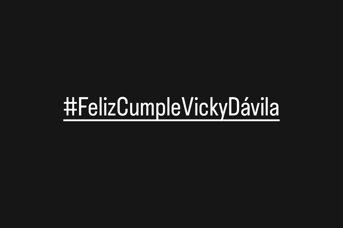 Regalémosle a Vicky de cumpleaños, una tendencia número uno en Colombia.

El que se vaya despertando, súmese y felicítela con el numeral #FelizCumpleVickyDavila