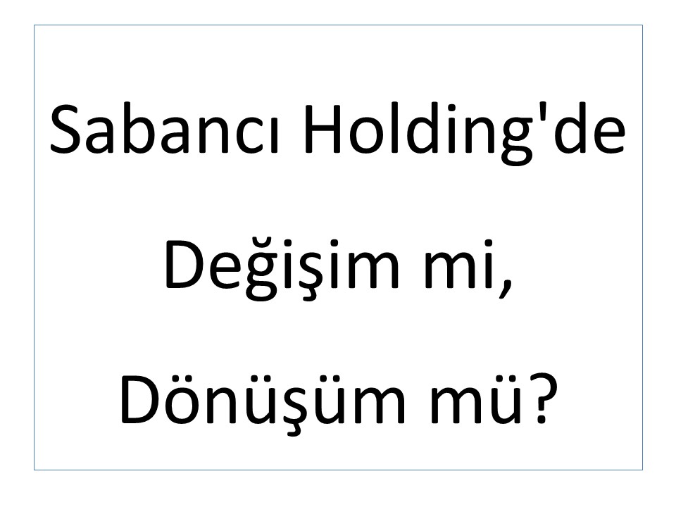 Sabancı Holding'de Değişim mi, Dönüşüm mü?

Sabancı Holding, 2024’ün ilk çeyreğinde 7,4 milyar TL zarar açıkladı.

2025’in ilk çeyreğinde zarar 2,9 milyar TL’ye geriledi — ancak tablo hâlâ negatif.

Grup şirketlerinden Kordsa, Enerjisa ve Teknosa da zarar açıkladı.

Ve tam bu