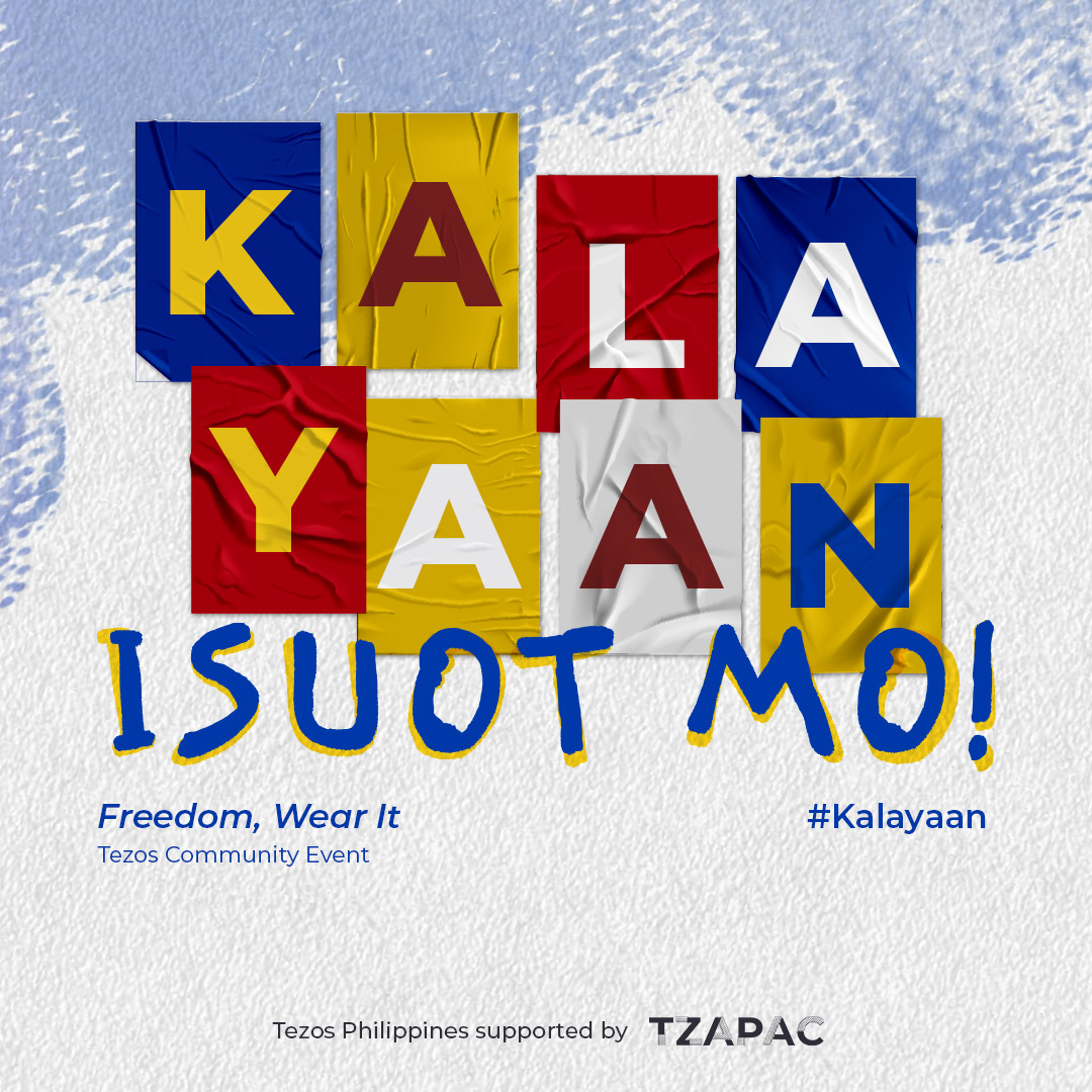 Kalayaan, Isuot mo! (Freedom, Wear it!)
A Tezos Community Event.

👀Soon… Stay tuned! 🚀

#Tezos #Kalayaan <a href="/TzApac/">TZ APAC</a>