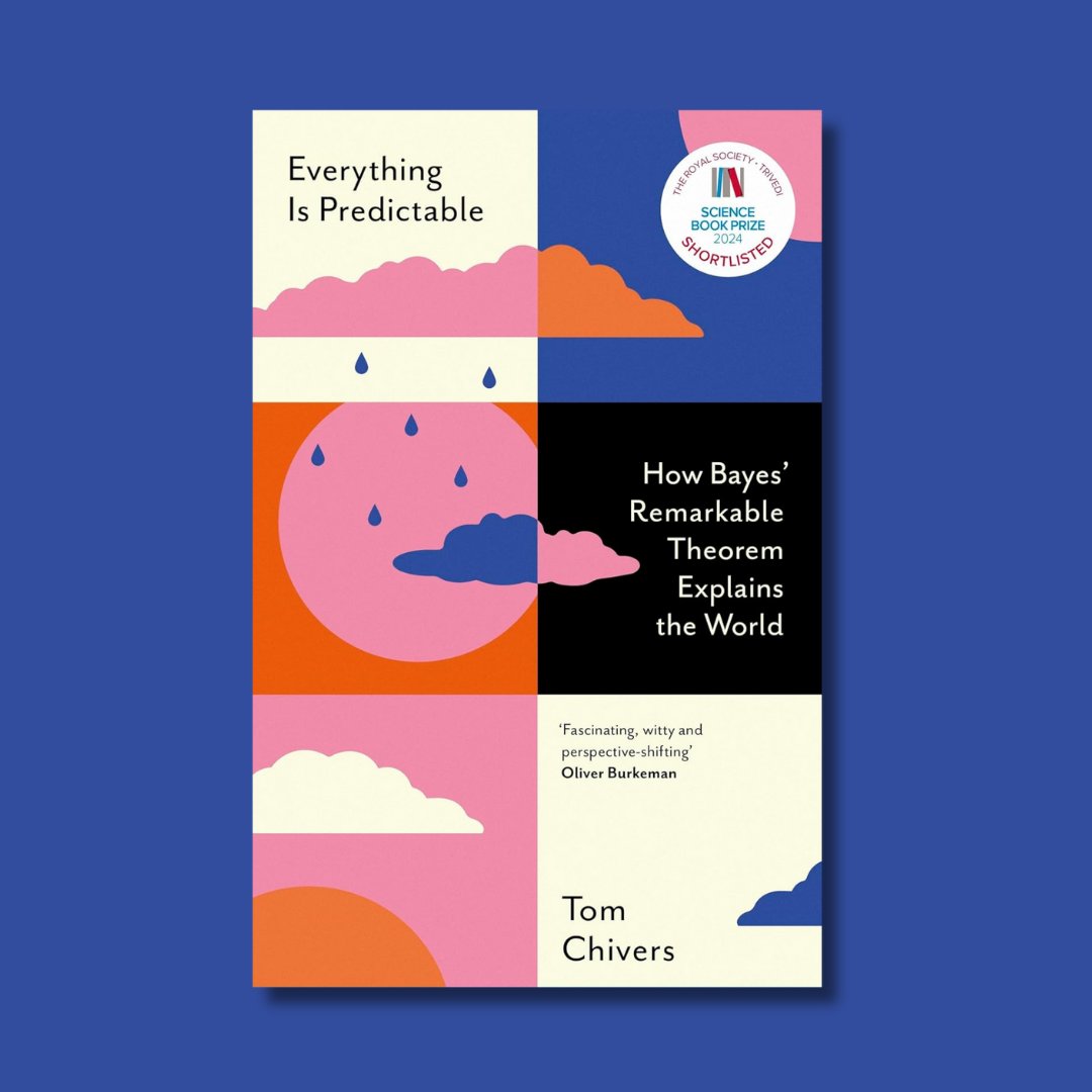 JonathanBallPub's tweet image. SHORTLISTED for the 2024 Royal Society Trivedi Science Book Prize! 🧠📘 Everything Is Predictable by Tom Chivers is a gripping journey through Bayes’ theorem and how it shapes our world today. #BayesTheorem #ScienceBooks #RSPrizes #Nonfiction #bookrecommendation