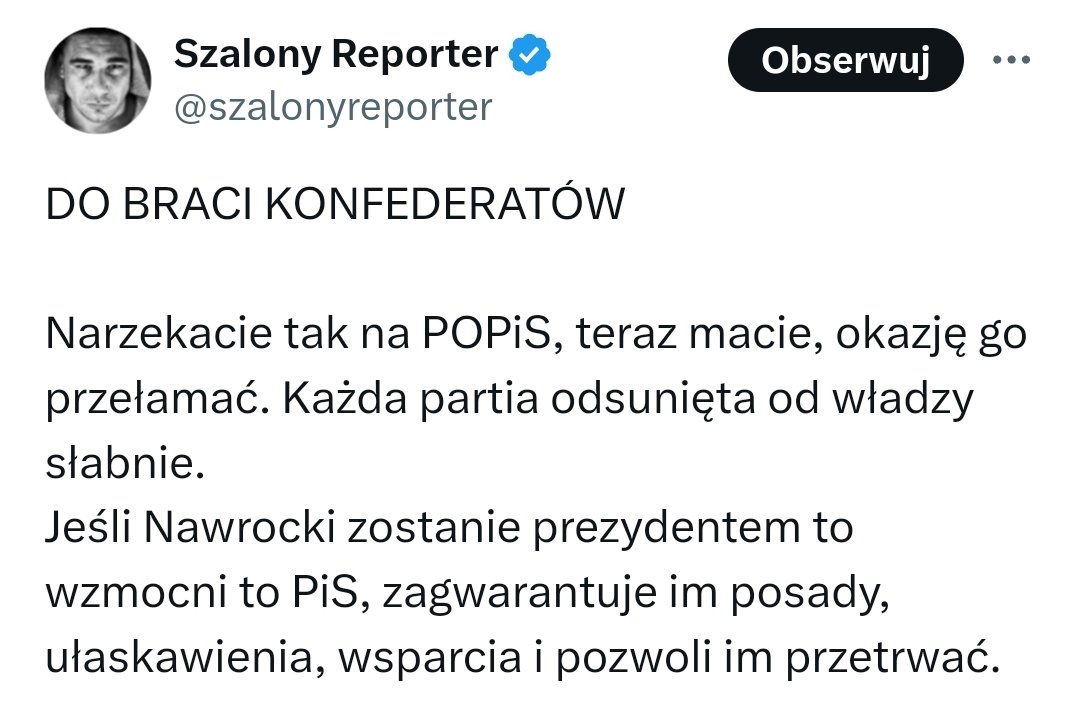 Czytanie z listu Szalonego Reportera do Konfederatów.

Bracia, skoro uważacie, że PiS-PO jedno zło, nie głosujcie na PiS, głosujcie na PO.