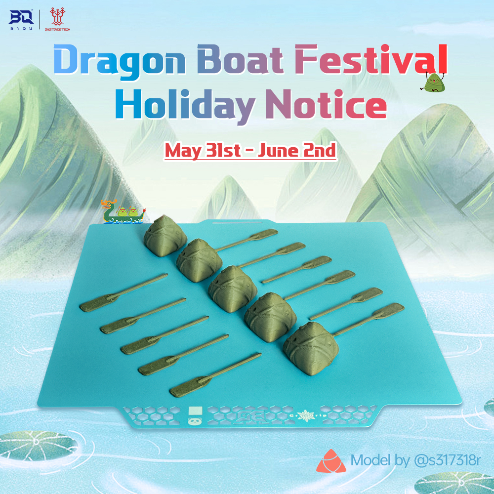 🎉 Dragon Boat Festival Holiday Notice: May 31st - June 2nd 🐉

Hello, amazing makers!

The Dragon Boat Festival is here—time for zongzi (sticky rice dumplings), thrilling dragon boat races, and celebrating traditions with family and friends. 🎏✨ And in true maker spirit, we
