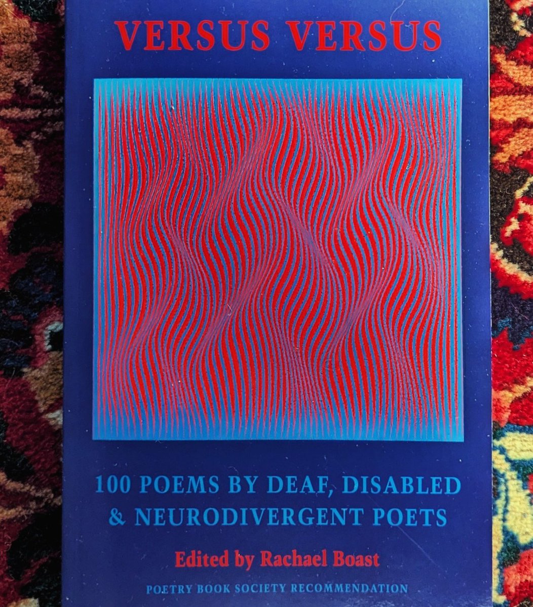 So pleased to be included in this fabulous anthology of disabled poets from around the world. Versus Versus edited by Rachael Boast, published by Bloodaxe. What a power house of talent and imagination. A reflection of the many pathways disabled people negotiate and forge.