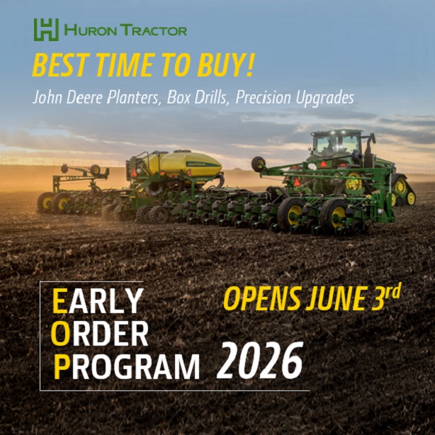 BEST TIME TO BUY!
John Deere's 2026 Early Order Program for Planters, Box Drills, and Precision Upgrades (planters, seeding, sprayers) opens June 3rd, 2025.  Connect with your Huron Tractor Sales Rep and be sure to lock in the best pricing and offers of the year now!