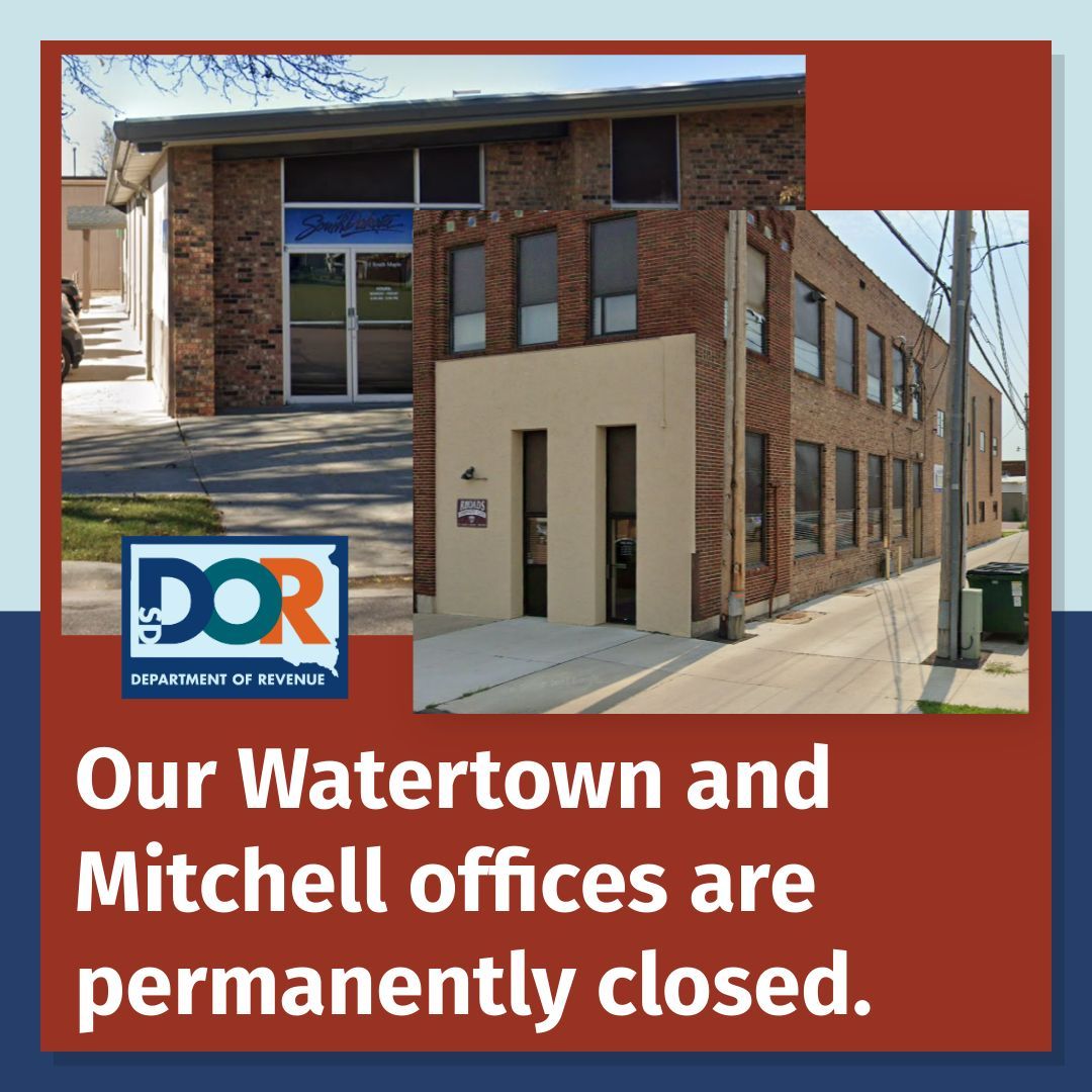 The DOR Watertown and Mitchell office locations are closed permanently. Connect with us at dor.sd.gov/contact/.