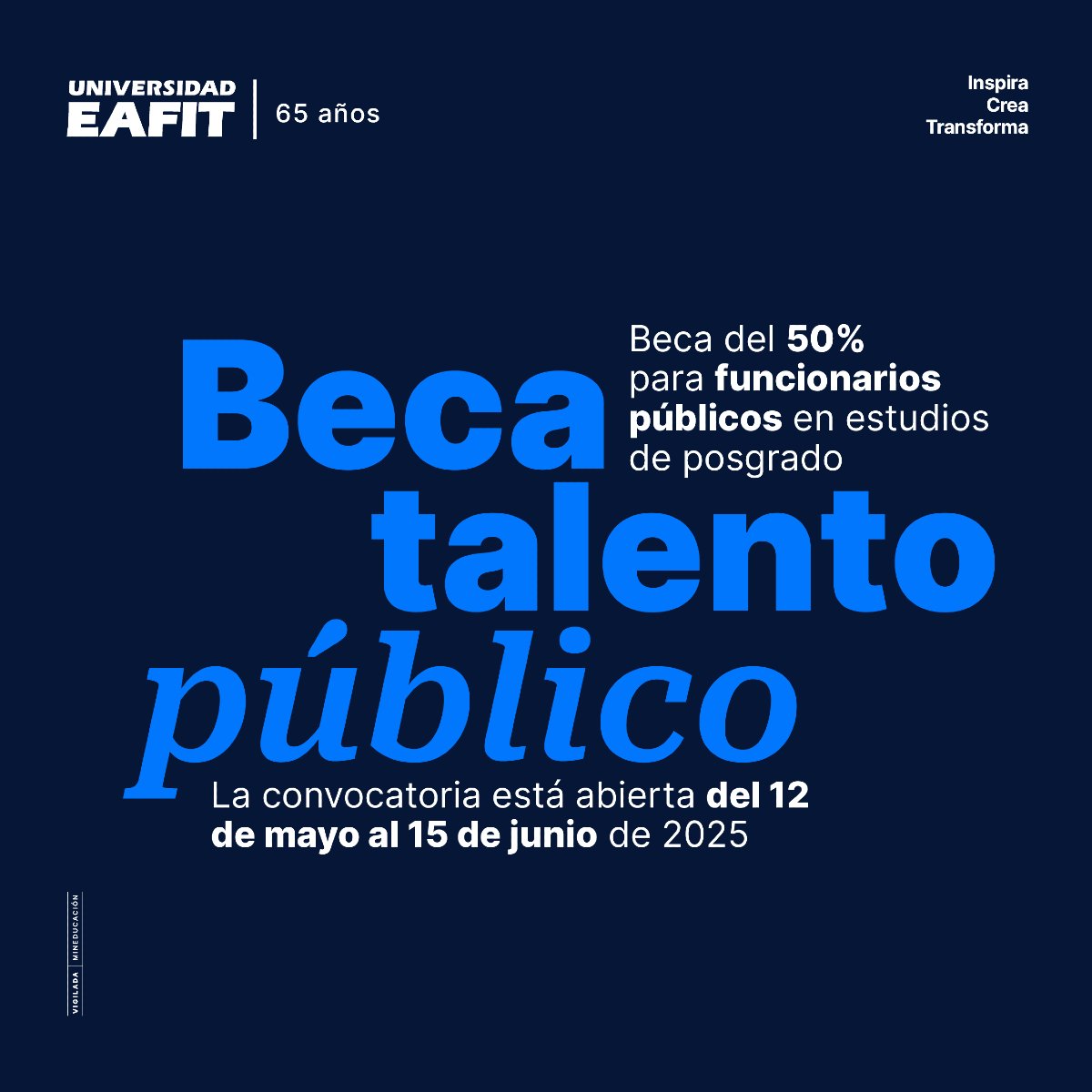 EAFIT's tweet photo. 📢¡Lanzamos la Beca Talento Público 65 Años para servidores públicos de toda Colombia 🇨🇴! 

En #EAFIT creemos en quienes, con vocación y sentido de propósito, trabajan por el bienestar colectivo, el fortalecimiento democrático 🤝 y construyen país desde las instituciones y regiones.

📌Si eres funcionario público y tienes un documento oficial que lo acredite te invitamos a postularte a la BECA TALENTO PÚBLICO💥 y recibe el 50% en estudios de posgrado para seguir transformando realidades

Conoce más aquí👉 https://t.co/pjTy4M0J06

¡Impulsa tu carrera y construyamos juntos un mejor país! 💙