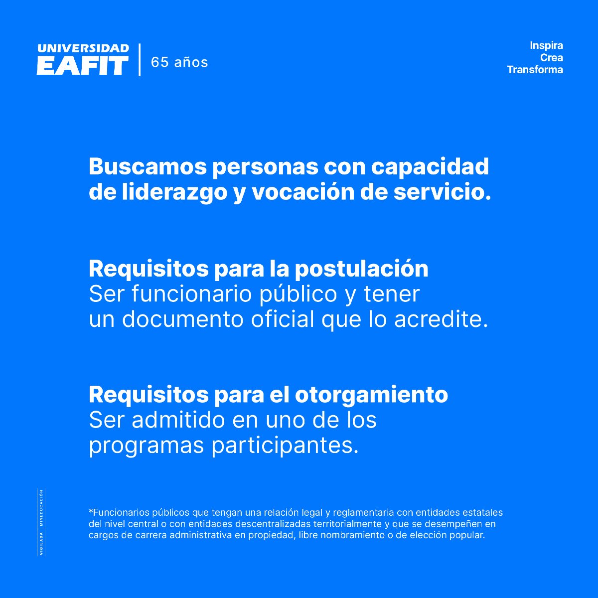 EAFIT's tweet photo. 📢¡Lanzamos la Beca Talento Público 65 Años para servidores públicos de toda Colombia 🇨🇴! 

En #EAFIT creemos en quienes, con vocación y sentido de propósito, trabajan por el bienestar colectivo, el fortalecimiento democrático 🤝 y construyen país desde las instituciones y regiones.

📌Si eres funcionario público y tienes un documento oficial que lo acredite te invitamos a postularte a la BECA TALENTO PÚBLICO💥 y recibe el 50% en estudios de posgrado para seguir transformando realidades

Conoce más aquí👉 https://t.co/pjTy4M0J06

¡Impulsa tu carrera y construyamos juntos un mejor país! 💙