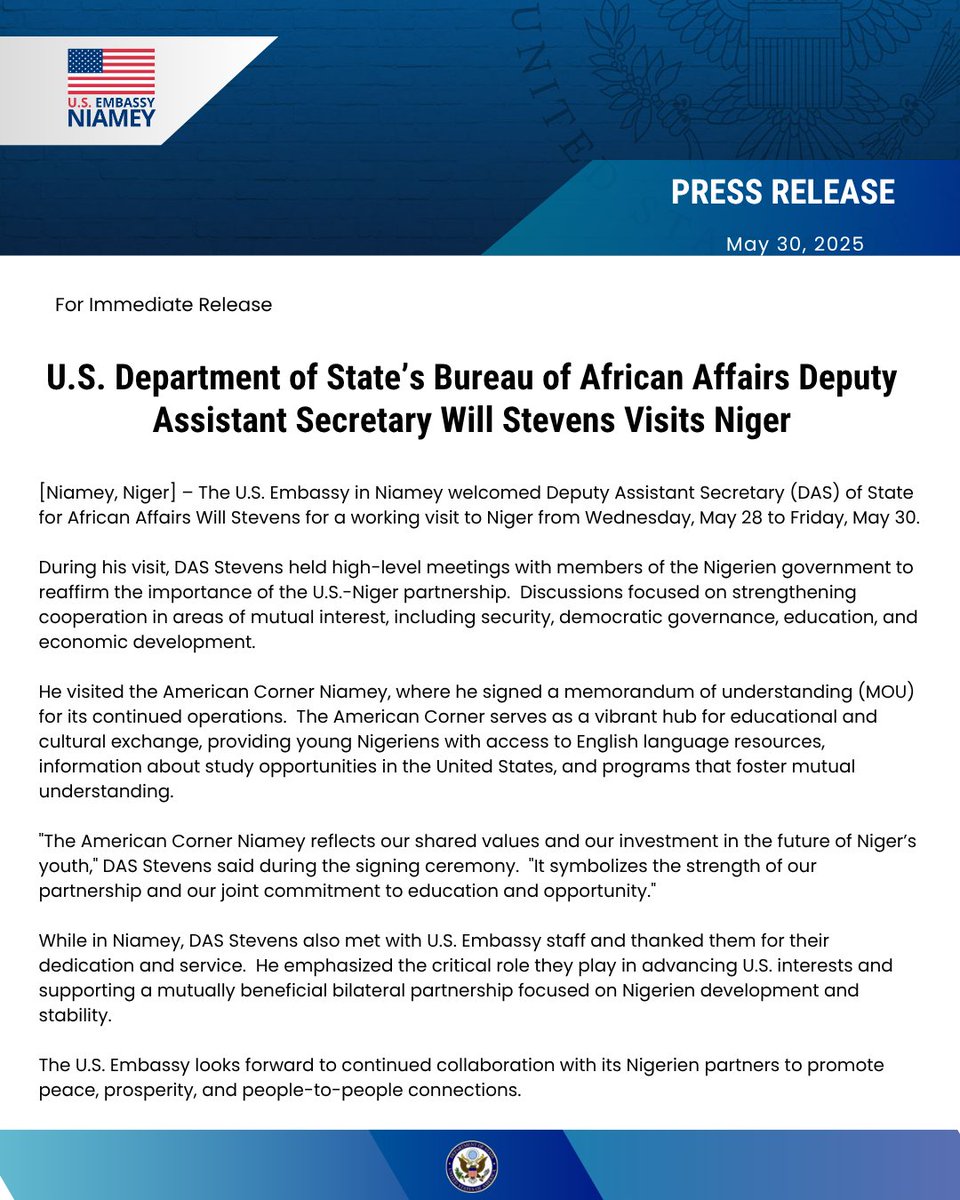 🇺🇸 The U.S. Embassy in Niamey welcomed Deputy Assistant Secretary of State for African Affairs Will Stevens from May 28 to 30, 2025.

🤝 During his visit, DAS Stevens met with Nigerien officials to reaffirm the partnership between the United States and Niger. Discussions focused