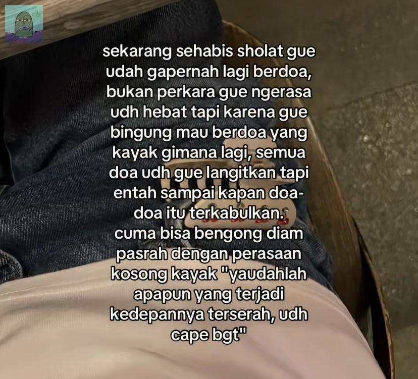 tanyakanrl's tweet image. 💚 sebenernya salah ga sih begini? aku jg tiap abis solat jd kaya bingung mau doa apalagi saking capeknya dan ga terkabul😭