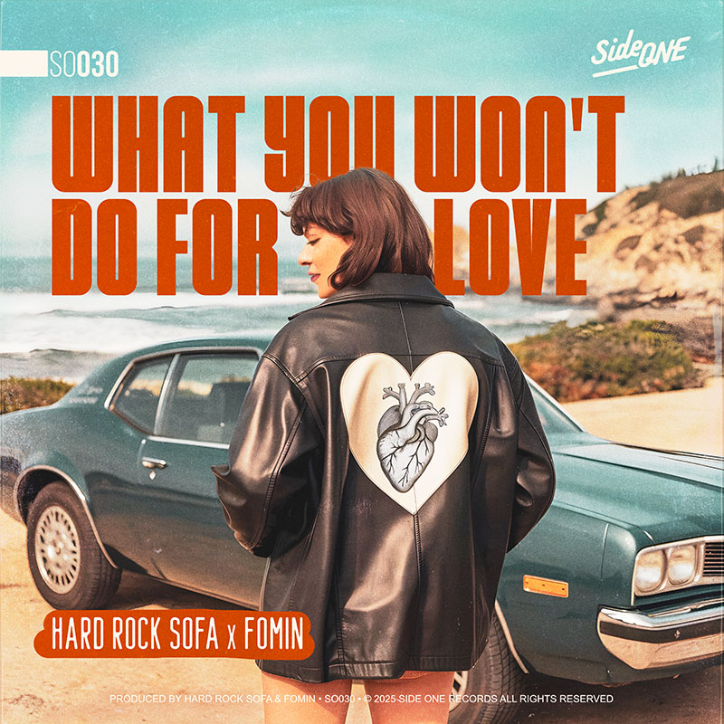 OUT NOW
Hard Rock Sofa x Fomin - What You Won't Do For Love
Stream / Download: li.sten.to/wywdfl