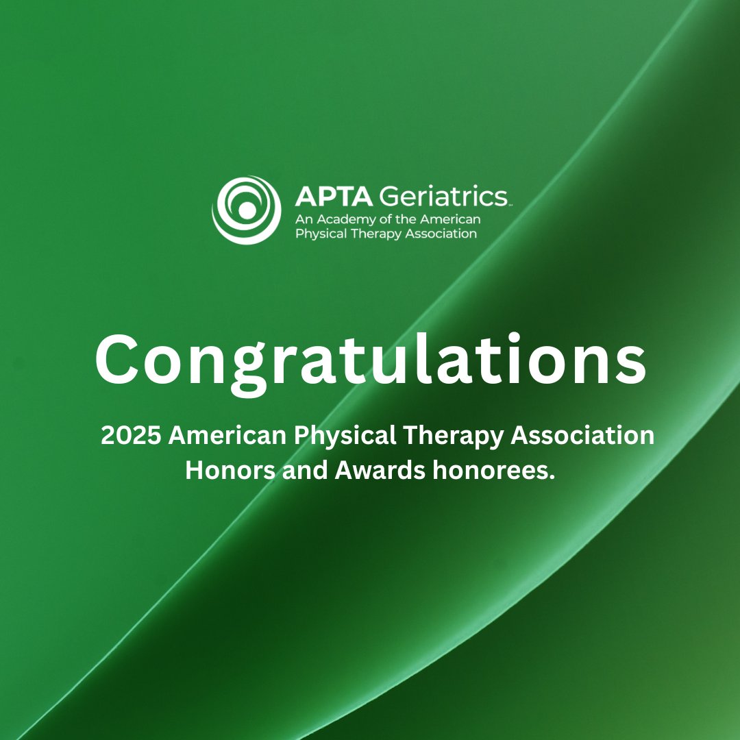 We are excited to announce APTA Geriatrics members have been selected as recipients in the 2025 American Physical Therapy Association Honors and Awards programs. Please share in congratulating our members!

#physicaltherapists #choosept #agingwell