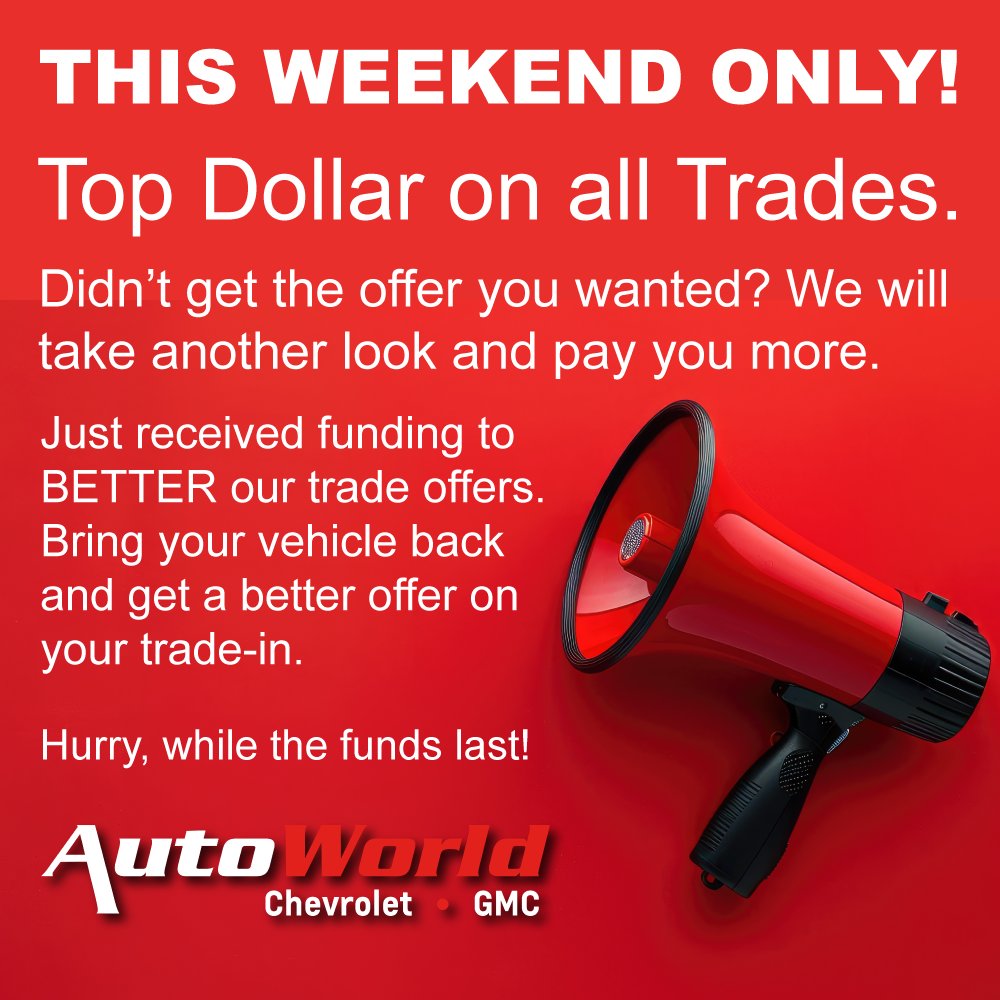 AutoWorldChevy's tweet image. 🚨 This weekend only: We’re paying MORE for your trade!

Didn’t like your last offer? Come back—we’ll beat it.
New funds just dropped. Get in before they’re gone!

#TopTradeValue #ThisWeekendOnly #ChevyDeals