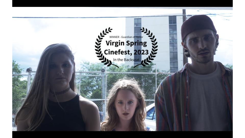 "In the Backseat" has recently won an award for the Guardian of Honor at the Virgin Spring Cinefest!!!