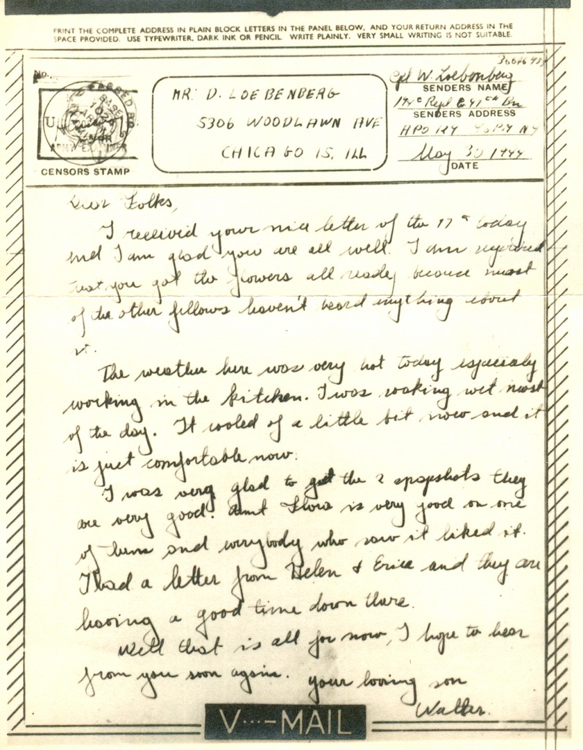 During World War II, V-Mail (short for Victory Mail) allowed soldiers to stay connected with their loved ones across oceans and battle lines. This letter, written by Walter Loebenberg to his family in Chicago, captures a quiet, intimate moment from the war.

This artifact is part