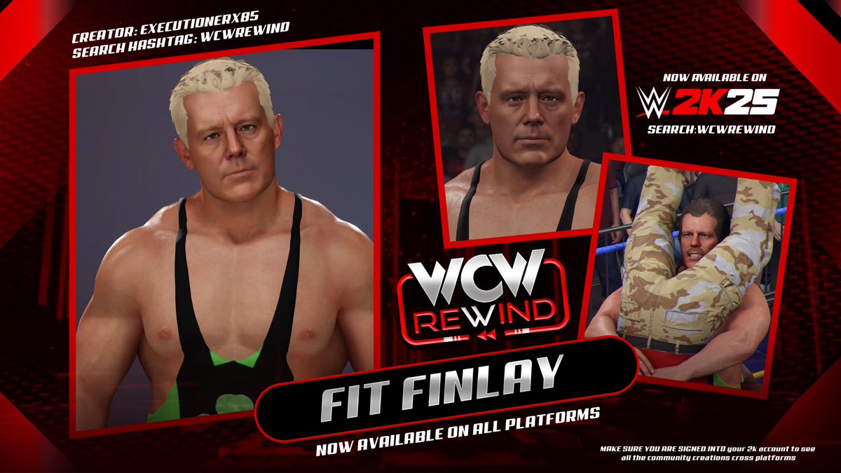 WCW Rewind (@wcwrewind25) on Twitter photo Fit Finlay is available NOW in #WWE2K25 for PS5 and Xbox X|S โผ๏ธ
Brought to you by <a href="/WCWRewind25/">WCW Rewind</a>
CAW: <a href="/eXecutionerX91/">eXecutioner X</a> <a href="/themattwheels/">KD Maverick</a>
Moveset/AI: <a href="/Bryan_Footy/">๐
ฑ๏ธMan๐</a>
Graphic: <a href="/Undisputed63/">Undisputed Designs</a>
Enjoy! Fit Finlay is available NOW in #WWE2K25 for PS5 and Xbox X|S โผ๏ธ
Brought to you by <a href="/WCWRewind25/">WCW Rewind</a>
CAW: <a href="/eXecutionerX91/">eXecutioner X</a> <a href="/themattwheels/">KD Maverick</a>
Moveset/AI: <a href="/Bryan_Footy/">๐
ฑ๏ธMan๐</a>
Graphic: <a href="/Undisputed63/">Undisputed Designs</a>
Enjoy!