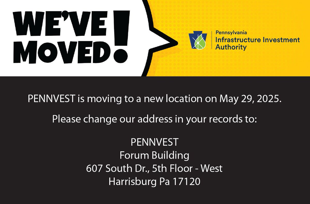 PENNVEST has moved to a new location as of May 29. Should you intend to mail hardcopies of documents to our physical office, please change our address in your records to:

PENNVEST
Forum Building
607 South Dr., 5thFloor - West
Harrisburg PA 17120