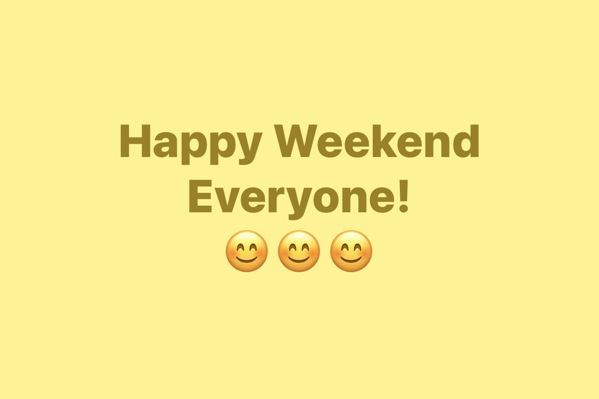 #happyweekend