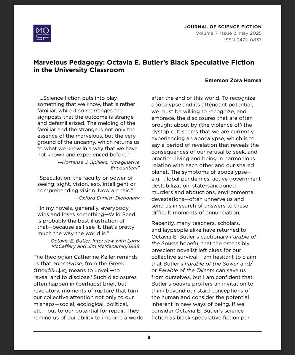 my editorial essay, “marvelous pedagogy: octavia e. butler’s black speculative fiction in the university classroom,” is now available in the may 2025 issue of the journal of science fiction. thank you to <a href="/ADBoyntonII/">A.D. Boynton II</a> for the invitation to contribute.  

publish.lib.umd.edu/index.php/scif…