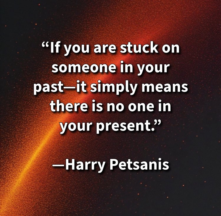 harrypetsanis's tweet photo. “If you are stuck on someone in your past—it simply means there is no one in your present.”

—Harry Petsanis

#LetGoOfThePast
#LiveInThePresent
#EmotionalFreedom
#MoveForwardNow

“When the Past Has a Grip, the Present Has a Void” by Harry Petsanis, Accountability Coaching https://t.co/dZGt2cCG5K