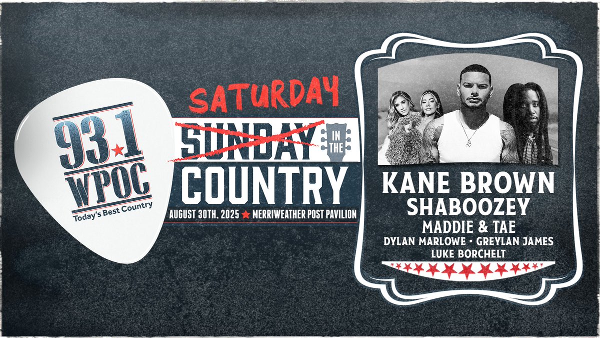 93.1 WPOC (@wpoc) on Twitter photo WPOC’s SATURDAY In The Country is on! SATURDAY August 30 at Merriweather Post Pavillion. <a href="/kanebrown/">Kane Brown</a> , <a href="/ShaboozeysJeans/">Shaboozey</a>, <a href="/MaddieandTae/">Maddie & Tae</a>, <a href="/_dylanmarlowe/">Dylan Marlowe</a>, <a href="/greylanjames/">Greylan James</a> and Luke Borchelt!
Tickets on sale NOW. ticketmaster.com/event/150062BB… WPOC’s SATURDAY In The Country is on! SATURDAY August 30 at Merriweather Post Pavillion. <a href="/kanebrown/">Kane Brown</a> , <a href="/ShaboozeysJeans/">Shaboozey</a>, <a href="/MaddieandTae/">Maddie & Tae</a>, <a href="/_dylanmarlowe/">Dylan Marlowe</a>, <a href="/greylanjames/">Greylan James</a> and Luke Borchelt!
Tickets on sale NOW. ticketmaster.com/event/150062BB…