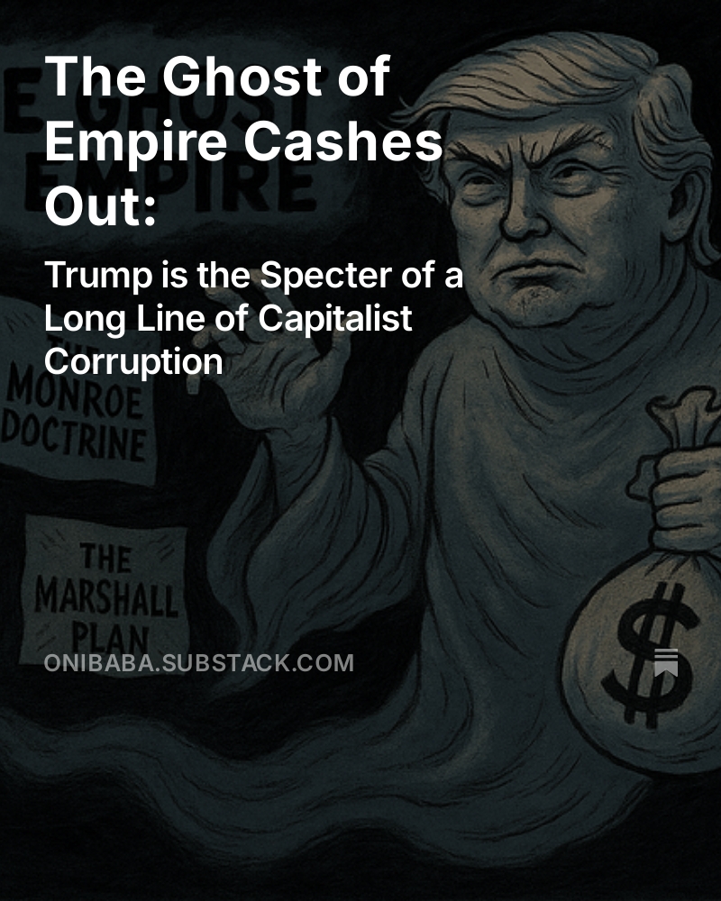 IntemerateEarth's tweet photo. From hedge funds to meme coins, this is the Empire’s liquidation sale. Trump isn't the most corrupt president—he's what happens when the imperial state collapses into speculative finance.

     #Trump #Corruption #GlobalCapitalism #BRICS #DeclineOfEmpire https://t.co/PFzHHxMnAL
