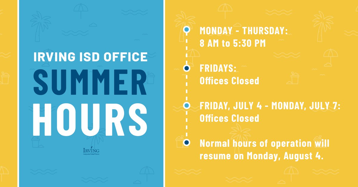 Attention, #myIrvingISD! 📢🌞 All district offices are now operating on summer hours:

🕗 Monday – Thursday: 8 AM to 5:30 PM
🕗 Fridays: Offices Closed

📅 Please note: All offices will be closed July 4 - 7, in observance of Independence Day. Regular hours will resume on Monday,