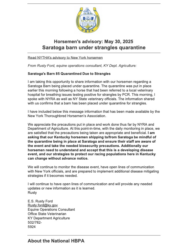 National HBPA (@nationalhbpa) on Twitter photo Important info from KY ag's Rusty Ford regarding Saratoga barn under quarantine w confirmed case of strangles. If you are an HBPA member & did not receive this in your inbox, we probably don't have updated email for you. Email to racing@hbpa.org w your name, address, phone & HBPA Important info from KY ag's Rusty Ford regarding Saratoga barn under quarantine w confirmed case of strangles. If you are an HBPA member & did not receive this in your inbox, we probably don't have updated email for you. Email to racing@hbpa.org w your name, address, phone & HBPA