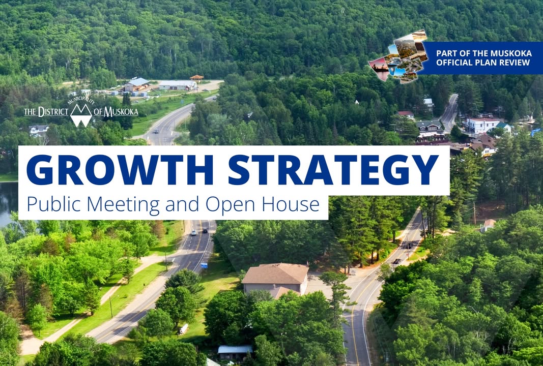 Planning for What’s Next in Muskoka

The District is reviewing the Muskoka Official Plan. As part of this review, the Growth Strategy has been updated, and we’re inviting the community to learn more and stay informed. 
 
There are two ways for you to get involved: 
 
🏠 Open