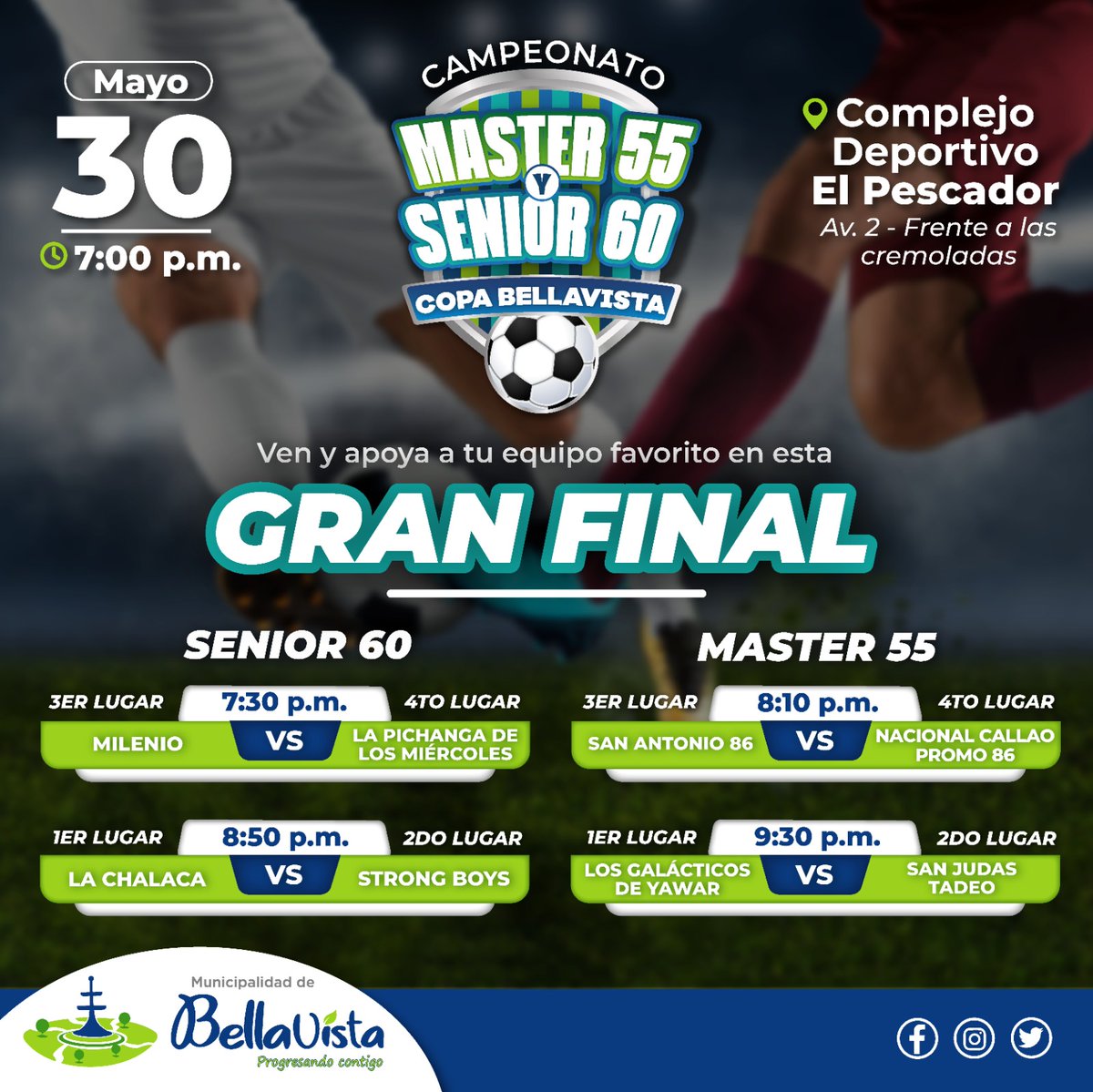 Hoy, viernes 30 de mayo, a partir de las 7:00 pm., acompáñanos a vivir una noche llena de fútbol en esta gran final de dos grandes campeonatos: Master 55 y Senior 60 de la Copa Bellavista. ¡Ven y apoya a tu equipo favorito! Los esperamos en el Complejo Deportivo El Pescador. ⚽️🥅