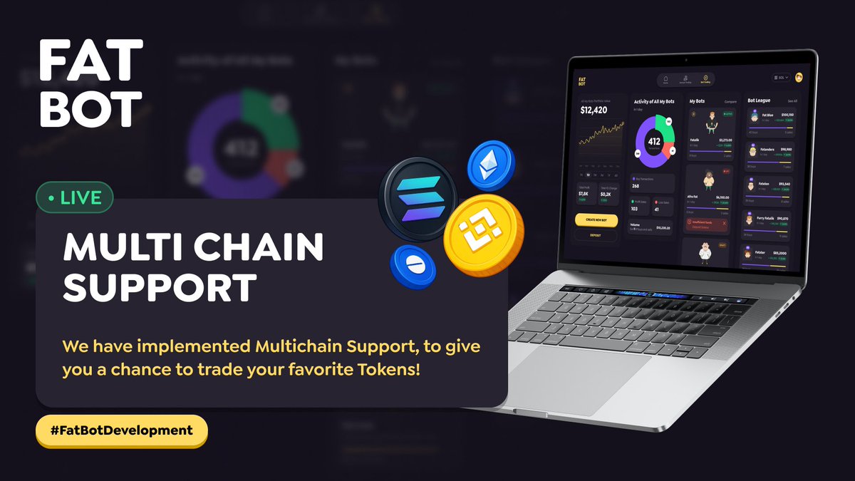 FatBot: Multichain Support is LIVE!
#FatBotDevelopment 

As the #FatBot aims to be The greatest trading bot for crypto, we have implemented Multichain Support, to give you a chance to trade your favorite Tokens! FatBot is LIVE, try now!

#FATTY $FATTY #BNB #SOL