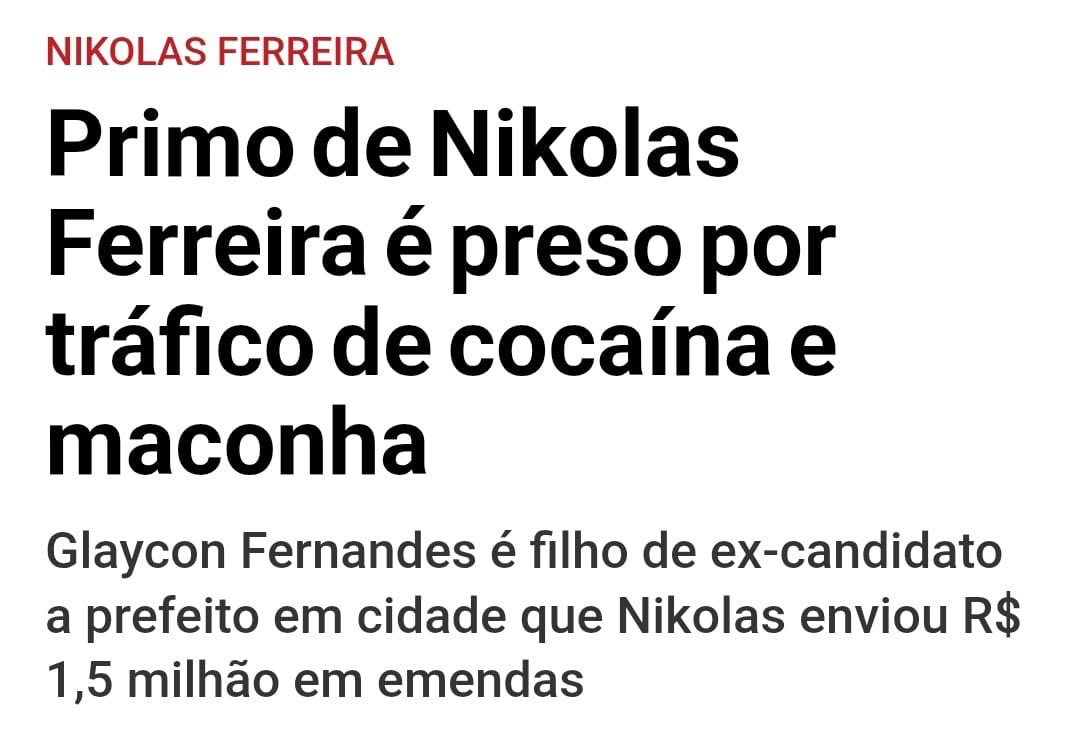Janeiro: Nikolas Ferreira cria Fake News para derrubar medida da Receita contra lavagem de dinheiro do crime organizado

Maio: Primo de Nikolas Ferreira é preso por tráfico de drogas