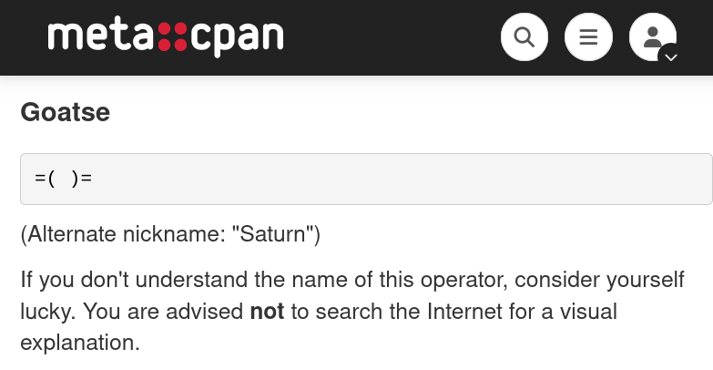 Rust: Safe code is important!
Perl: Goatse! =( )=