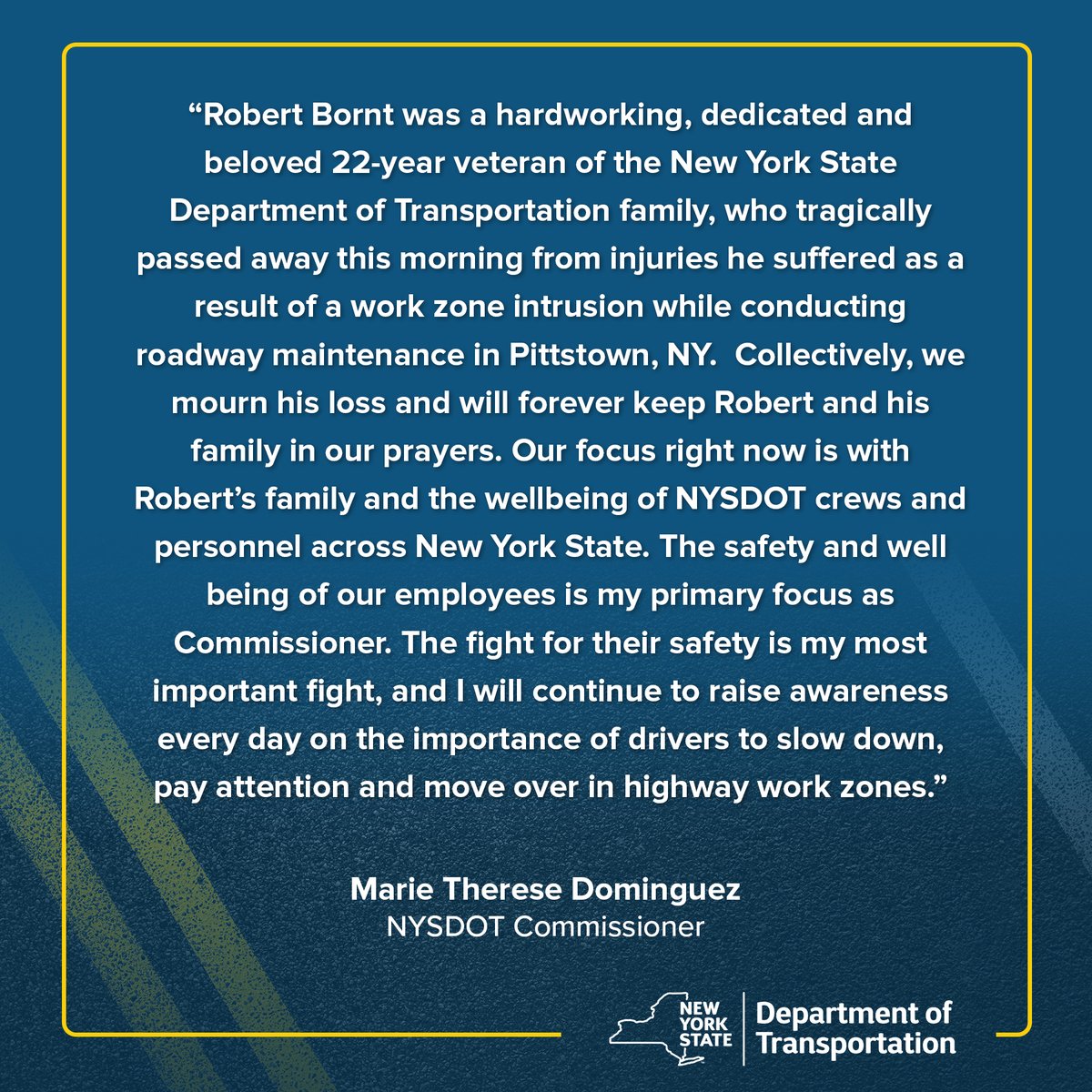 NYSDOT (@nysdot) on Twitter photo A message from Commissioner <a href="/MarieThereseNY/">Marie Therese Dominguez</a> on the tragic loss of NYSDOT Highway Maintenance Supervisor Robert Bornt. A message from Commissioner <a href="/MarieThereseNY/">Marie Therese Dominguez</a> on the tragic loss of NYSDOT Highway Maintenance Supervisor Robert Bornt.
