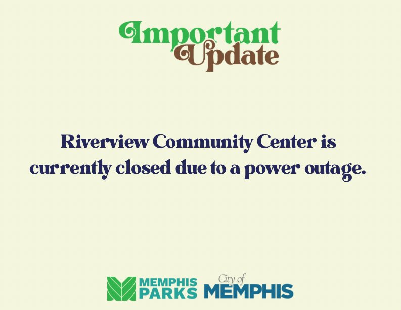 Riverview Community Center is currently closed due to a power outage.