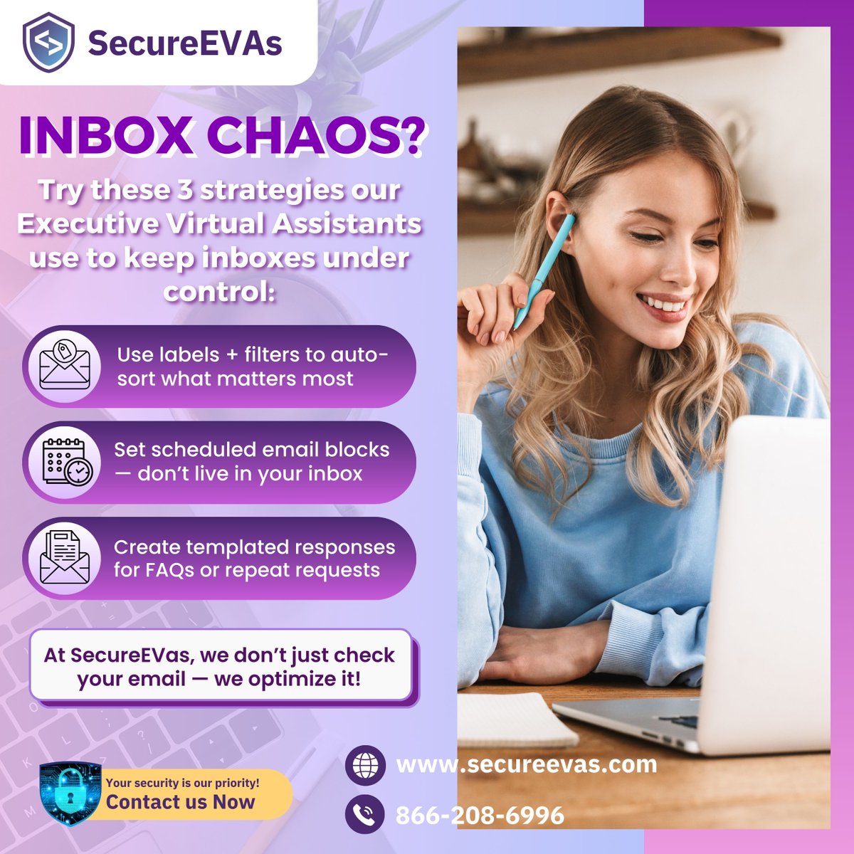 SecureEVAs's tweet photo. At SecureEVAs, we don’t just manage your inbox — we optimize it so you can focus on what really matters.

#InboxOverwhelm #EmailProductivity #ExecutiveAssistantTips #SecureEVAs #FounderSupport #WorkSmart #InboxZero #VirtualAssistantHelp #EfficiencyMatters #BusinessOrganization https://t.co/Rss94PCdZr