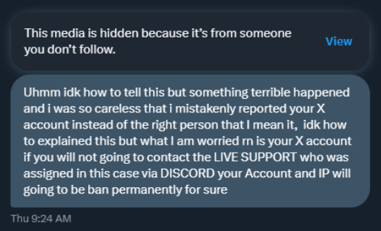 UFOkiyo's tweet photo. "I accidentally reported you" HACK/SCAM AWARENESS THREAD &amp; EXPLANATION! (Please retweet!)

There is a prevalent scam going around that makes use of YOUR MUTUALS' HACKED ACCOUNTS to contact you, they'll say they accidentally reported your account and to contact support.

(1/10) https://t.co/ZTC9ZhoeAY