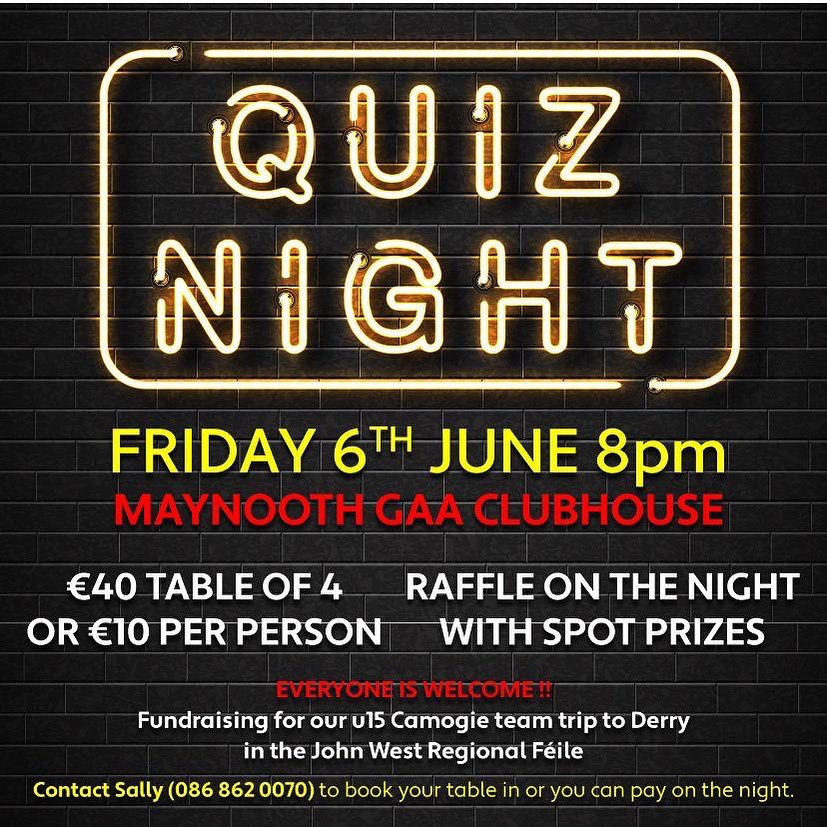 Our camogie feile team  are off to Derry after winning Kildare Feile  and to help them in their journey  the team are holding a table quiz on Friday 6th June! All support is appreciated!
