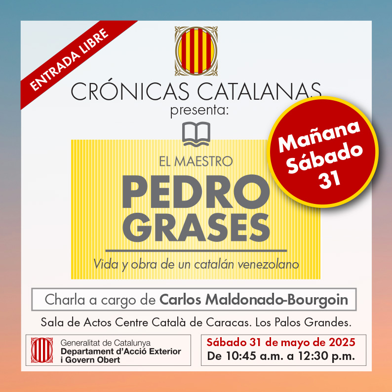 En estas Crónicas Catalanas hablaremos de un personaje cuya dimensión se pierde de vista:
Pedro Grases González (1909-2004).

Nacido en Catalunya -Vilafranca del Penedès- Grases fue educador, escritor, investigador, humanista, bellista, americanista y promotor de proyectos...